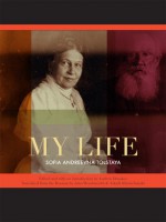 My Life - Sofia Tolstaya, Andrew Donskov, John Woodsworth, Arkadi Klioutchanski