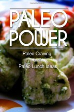 Paleo Power - Paleo Craving and Paleo Lunch - Paleo Power