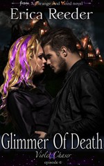 Glimmer Of Death (Violet Chaser Series, Episode 6) - Erica Reeder