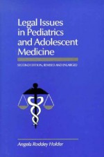 Legal Issues in Pediatrics and Adolescent Medicine - Angela Roddey Holder