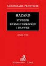 Hazard. Studium kryminologiczne i prawne - Leszek Wilk