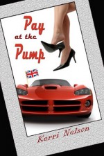 Pay At The Pump - Kerri Nelson