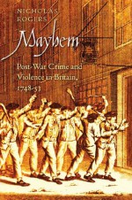 Mayhem (The Lewis Walpole Series in Eighteenth-C) - Nicholas Rogers