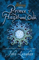 Prince of Hazel and Oak (Shadowmagic) by Lenahan, John (2011) Paperback - John Lenahan