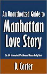 An Unauthorized Guide to Manhattan Love Story: The ABC Sitcom about What Men and Women Really Think [Article] - D. Carter