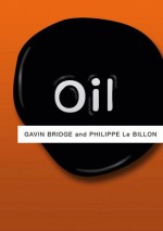 Oil (PRS - Polity Resources series) - Gavin Bridge, Philippe Le Billon