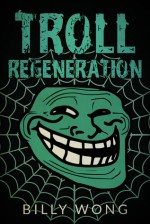 Troll Regeneration (Hunter Becomes Prey, #3) - Billy Wong