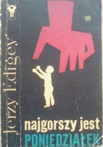 Najgorszy jest poniedziałek - Jerzy Edigey