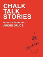 Chalk Talk Stories - Arden Druce