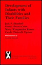 Development of Infants with Disabilities and Their Families - Jack P. Shonkoff, Penny Hauser-Cram, Marty Wyngaarden Krauss