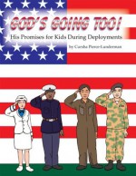 God's Going Too!: His Promises for Kids During Deployments - Cursha Pierce-Lunderman