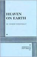 Heaven On Earth - Robert Schenkkan