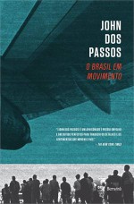 O Brasil em Movimento - John Dos Passos, Magda Lopes