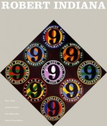 Robert Indiana: The Artist and His Work 1955 - 2005 - John Wilmerding