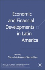 Economic and Financial Developments in Latin America - Sima Motamen-Samadian