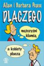 Dlaczego mężczyźni kłamią a kobiety płaczą - Allan Pease, Barbara Pease, Jóźwiak Bożena