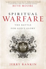 Spiritual Warfare: The Battle for God's Glory - Jerry Rankin, Beth Moore