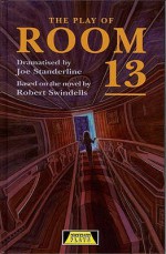 The Play Of Room 13 - Joe Standerline