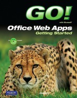 Go! with Microsoft Office Web Apps Getting Started - Shelley Gaskin, Robert L. Ferrett