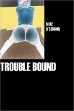 Trouble Bound - Mike O'Connor