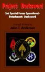 Project: Darksword: 2nd Special Forces Operational-Detachment: Darksword - John T. Anderson