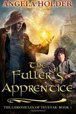 The Fuller's Apprentice - Angela Holder