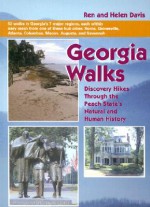 Georgia Walks: Discovery Hikes Through the Peach State's Natural and Human History - Ren Davis, Helen Davis