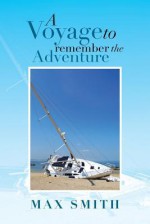 A Voyage to Remember the Adventure - Max Smith