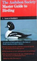 The Audubon Society Master Guide to Birding: Loons to Sandpipers - John Farrand