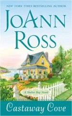 Castaway Cove: A Shelter Bay Novel - JoAnn Ross