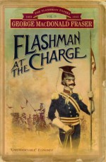 Flashman at the Charge - George MacDonald Fraser