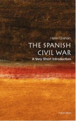 The Spanish Civil War: A Very Short Introduction - Helen Graham