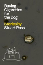 Buying Cigarettes for the Dog - Stuart Ross