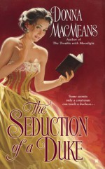 The Seduction of a Duke - Donna MacMeans