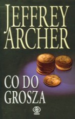 Co do grosza - Jeffrey Archer, Danuta Sękalska