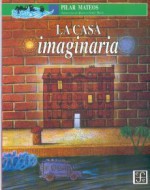 La casa imaginaria - Pilar Mateos