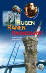 Rügen, Ranen, Rachedurst (Kriminalroman) (German Edition) - Albert Baeumer, Alfred Bekker