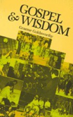 Gospel and Wisdom: Israel's Wisdom Literature in the Christian Life - Graeme Goldsworthy