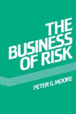 The Business of Risk - Peter G. Moore