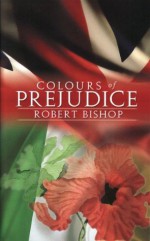 Colours of Prejudice - Robert Bishop