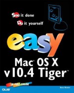 Easy Mac OS X, V10.4 Tiger - Kate Binder