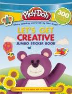 PLAY-DOH Jumbo Sticker Book: Let's Get Creative - Kara Kenna