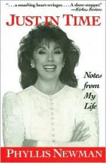 Just in Time: Notes from My Life - Phyllis Newman