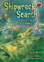 Shipwreck Search: Discovery of the H.L. Hunley - Sally M. Walker, Elaine Verstraete