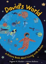 David's World: A Picture Book about Living with Autism - Dagmar H. Mueller, Verena Ballhaus