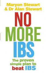 No More IBS!: Beat irritable bowel syndrome with the medically proven Women's Nutritional Advisory Service programme - Maryon Stewart, Alan Stewart