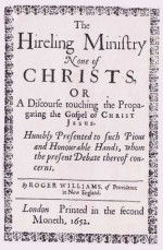 The Hireling Ministry None of Christ's, or A Discourse touching the Propagating the Gospel of Christ Jesus. - Roger Williams