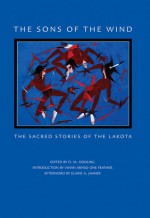 The Sons of the Wind: The Sacred Stories of the Lakota - D.M. Dooling