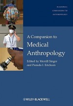 A Companion to Medical Anthropology - Pamela I. Erickson