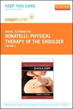 Physical Therapy of the Shoulder - Pageburst E-Book on Vitalsource (Retail Access Card) - Robert A. Donatelli